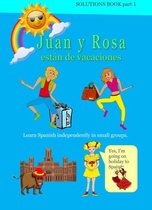 Juan y Rosa 1 - Juan y Rosa están de vacaciones 1 Solutions Book