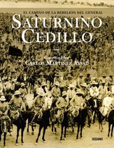 Tiempo de México - El camino de la rebelión del general Saturnino Cedillo