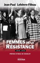 Femmes de la Résistance 1940-1945