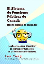 El Sistema De Pensiones Públicas De Canadá Hecho Simple De Entender