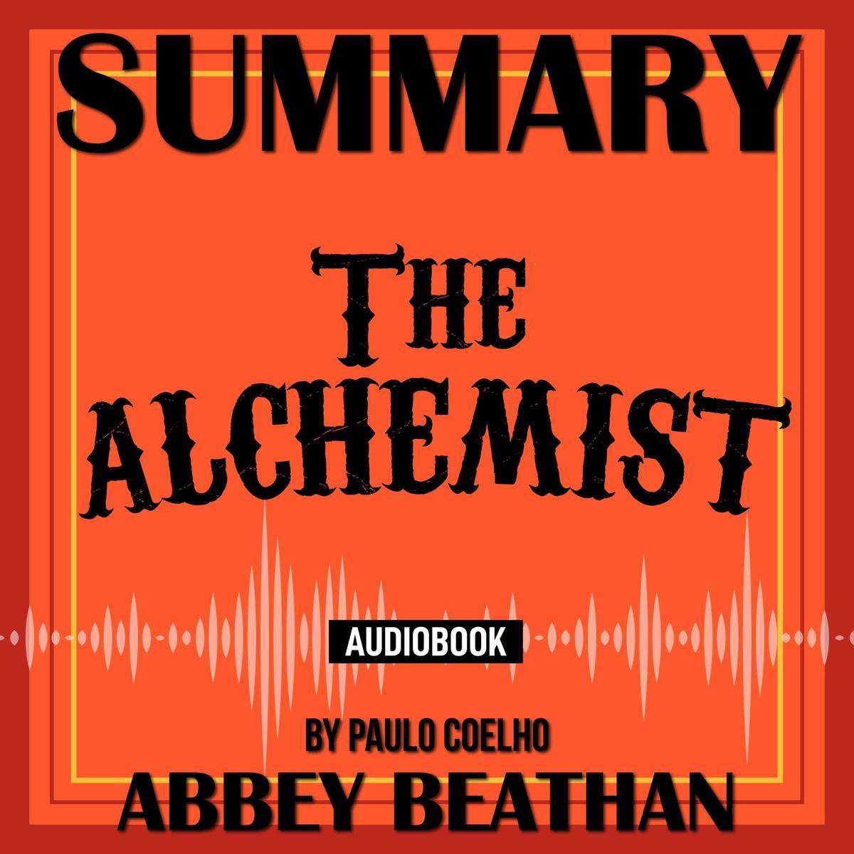 Summary of The Alchemist by Paulo Coelho, Abbey Beathan | 9781518901898 |  Boeken | bol.com