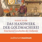 Das Handwerk der Goldmacherei (Ungekürzt)