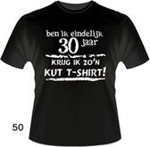 Funny zwart shirt. T-Shirt - Ben ik eindelijk 30 jaar - Krijg ik zo'n KUT Tshirt - Maat 5XL