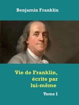Vie de Franklin, écrite par lui-même