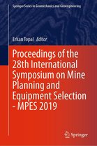 Springer Series in Geomechanics and Geoengineering - Proceedings of the 28th International Symposium on Mine Planning and Equipment Selection - MPES 2019