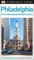 Travel Guide - DK Eyewitness Philadelphia and the Pennsylvania Dutch Country