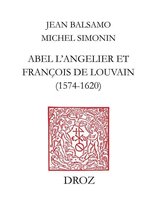 Travaux d'humanisme et Renaissance - Abel L'Angelier & Françoise de Louvain (1574-1620)