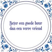 Tegel met spreuk |Spreuktegels | Wanddecoratie | Beter een goede buur dan een verre vriend