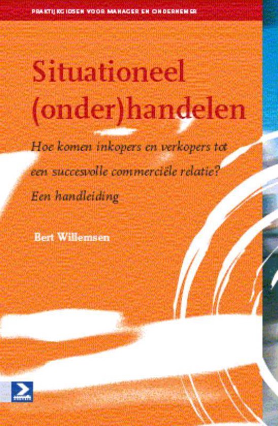 Praktijkgidsen voor manager en ondernemer - Situationeel (onder)handelen