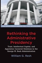 Johns Hopkins Studies in American Public Policy and Management - Rethinking the Administrative Presidency
