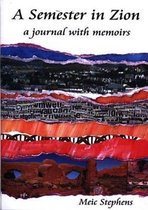 Semester in Zion, A - A Journal with Memoirs