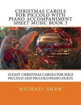 Christmas Carols For Piccolo With Piano Accompaniment Sheet Music Book 3