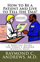 How to Be a Patient and Live to Tell the Tale!