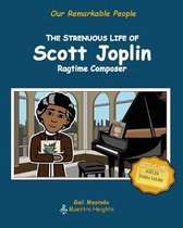 Our Remarkable People-The Strenuous Life of Scott Joplin