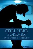 Still Here Forever