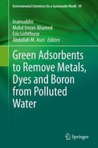 Green Adsorbents to Remove Metals Dyes and Boron from Polluted Water
