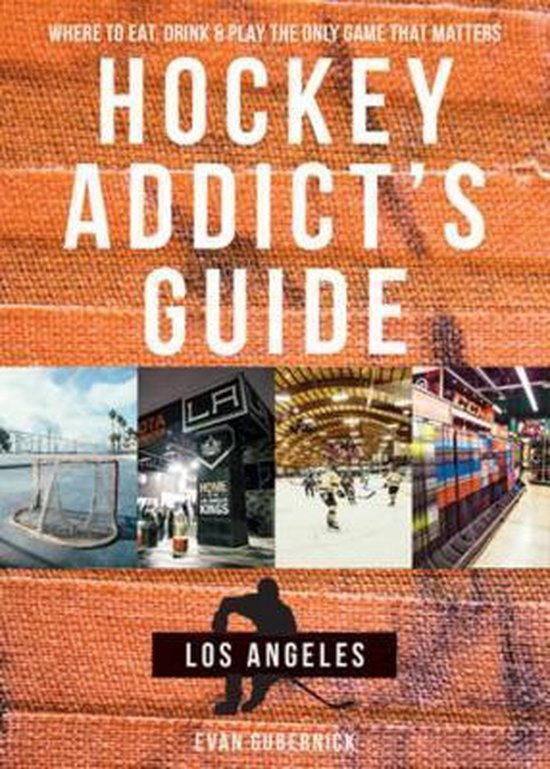 Hockey Addict City Guides- Hockey Addict's Guide Los Angeles - cover