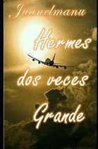 Hermes Dos Veces Grande