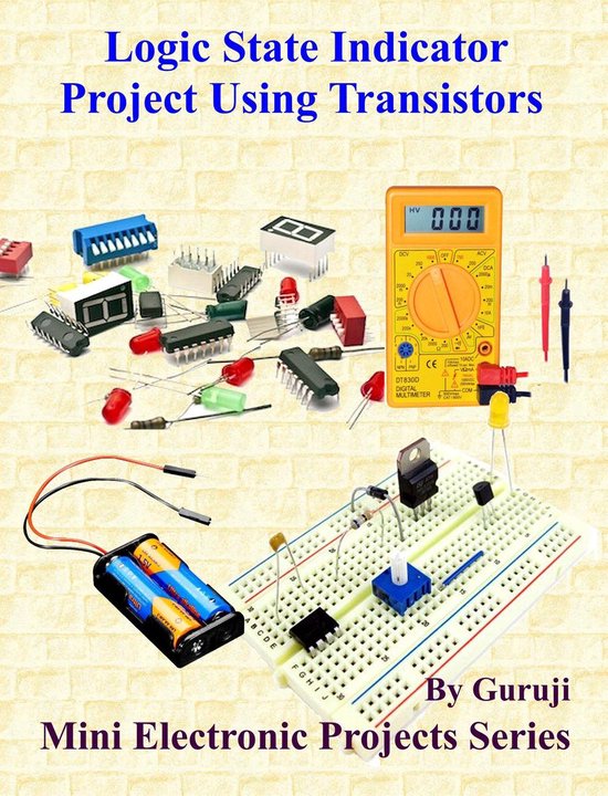 Mini Electronic Projects Series 163 Logic State Indicator Project