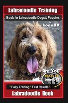 Labradoodle Training Book for Labradoodle Dogs & Puppies By BoneUP DOG Training, Are You Ready to Bone Up? Easy Training * Fast Results, Labradoodle Book