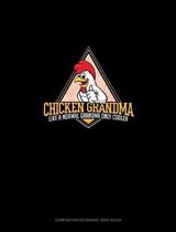 Chicken Grandma Like A Normal Grandma Only Cooler