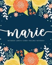 Marie: Notebook - Libreta - Cahier - Taccuino - Notizbuch: 110 pages paginas seiten pagine: Modern Florals First Name Noteboo