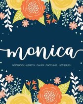 Monica: Notebook - Libreta - Cahier - Taccuino - Notizbuch: 110 pages paginas seiten pagine: Modern Florals First Name Noteboo