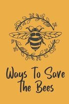 Ways To Save The Bees