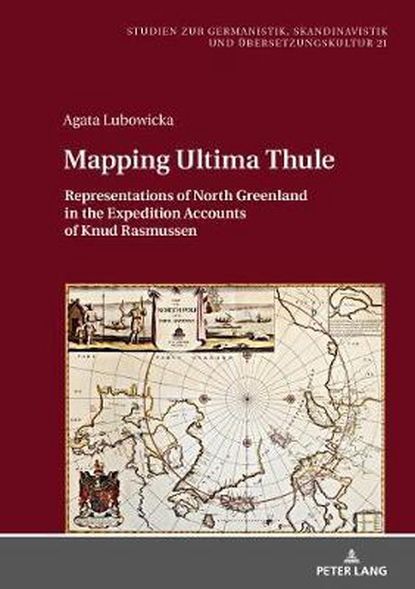Studien zur Germanistik, Skandinavistik und Uebersetzungskultur- Mapping Ultima Thule - Agata Lubowicka