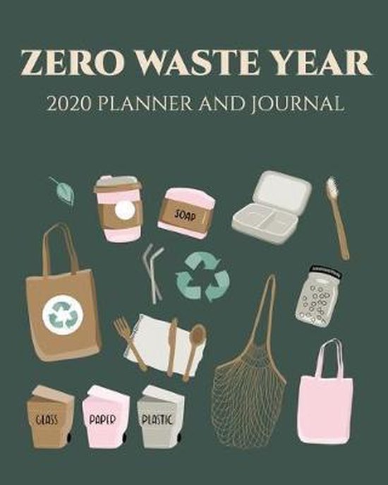 Zero waste year 2020 Planner and Journal: Plastic free, sustainable living, calendar 2020. Tips on eco-living. Save the earth, Zero waste journal, ear