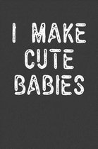 I Make Cute Babies