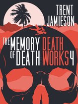 Death Works 4 - The Memory of Death: Death Works 4