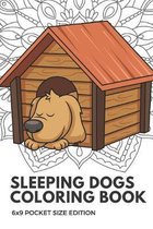 Sleeping Dogs Coloring Book 6x9 Pocket Size Edition: Color Book with Black White Art Work Against Mandala Designs to Inspire Mindfulness and Creativit