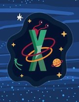X: Monogram Initial X Notebook for boys- 8.5'' x 11'' - 100 pages, wide rule - Space, Galaxy, Astronaut, Aliens