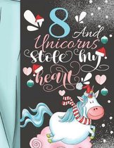 8 And Unicorns Stole My Heart: Magical Christmas Sketchbook Activity Book Gift For Majestic Unicorn Girls - Holiday Sketchpad To Draw And Sketch In
