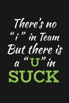 There's No I In Team But There Is A U In Suck: Funny Team Appreciation Gifts