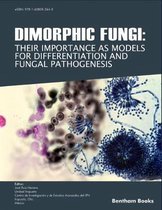 Dimorphic Fungi: Their importance as Models for Differentiation and Fungal Pathogenesis