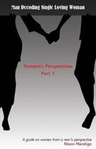 Man Decoding Single Loving Woman: Romantic Perspectives Part 1