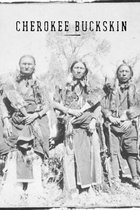 Cherokee Buckskin: How to skin, buck, stretch, flesh, dehair, brain tan, and smoke an animal pelt for use as clothing material. A little