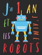 J'ai 1 an et j'aime les robots