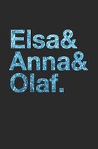 Elsa & Anna & Olaf.