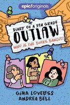 Who Is the Bucks Bandit, Volume 3 Diary of a 5th Grade Outlaw