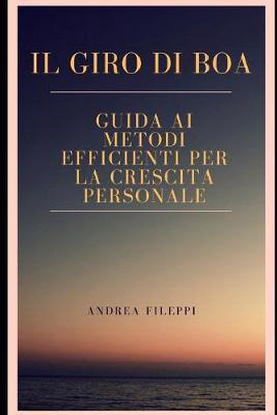 Il Giro di Boa Guida ai metodi efficienti per la crescita personale, Andrea Fileppi