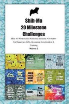 Shih-Mo 20 Milestone Challenges Shih-Mo Memorable Moments.Includes Milestones for Memories, Gifts, Grooming, Socialization & Training Volume 2