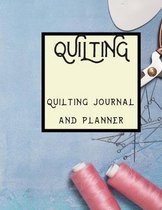 Quilting: A Quilting Journal and Planner