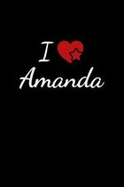 I love Amanda: Notebook / Journal / Diary - 6 x 9 inches (15,24 x 22,86 cm), 150 pages. For everyone who's in love with Amanda.