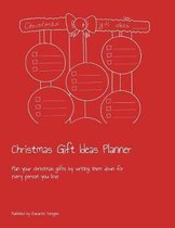 Christmas Gift Ideas Planner: Plan your christmas gifts by writing them down for every person you love