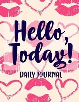 Hello Today Daily Journal: A Flirty and Fabulous Guided Journal For Girls with Goals