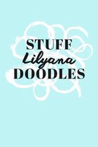 Stuff Lilyana Doodles: Personalized Teal Doodle Sketchbook (6 x 9 inch) with 110 blank dot grid pages inside.