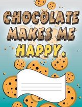 Chocolate Makes Me Happy